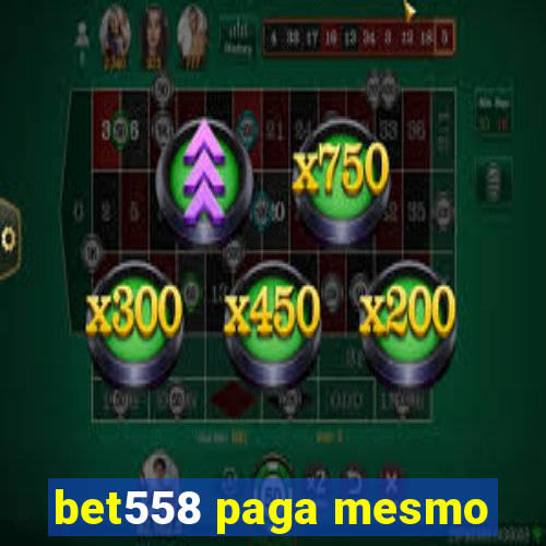 bet558 paga mesmo